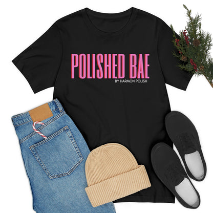 Polished Bae: Unisex Jersey Short Sleeve Tee