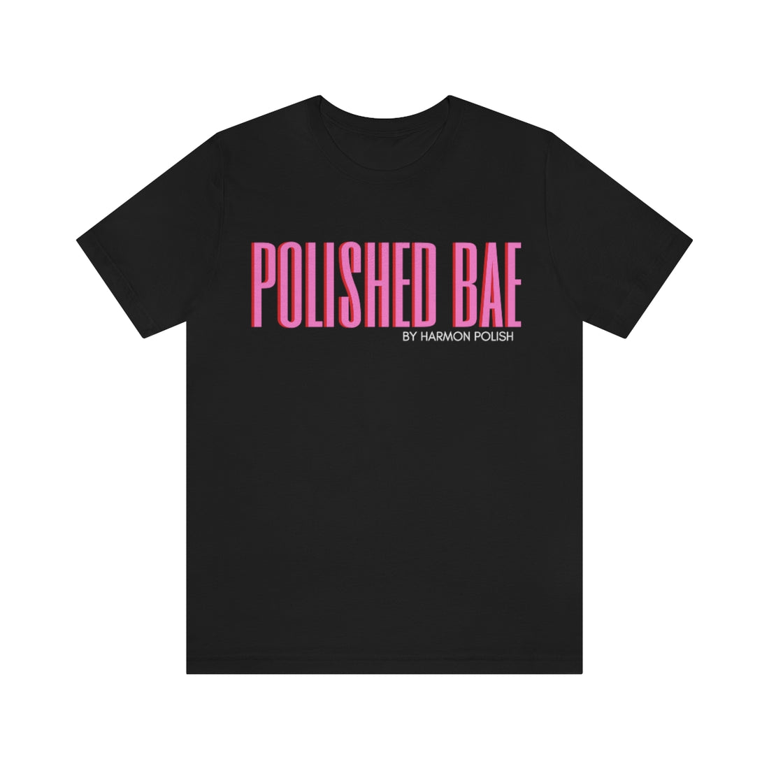 Polished Bae: Unisex Jersey Short Sleeve Tee