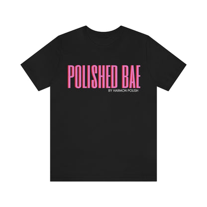 Polished Bae: Unisex Jersey Short Sleeve Tee